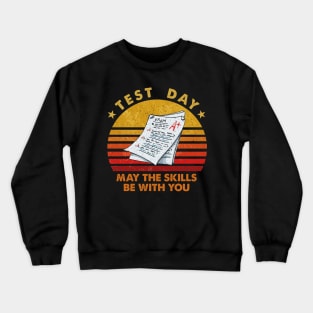 Testing Day Shirt, Testing Day Gift, Funny Shirt, Funny Gift, Test Day May The Skills Be With You Tshirt Crewneck Sweatshirt